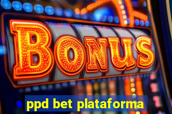 ppd bet plataforma