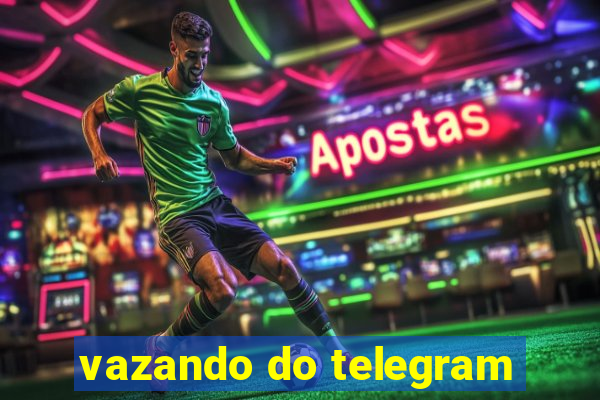 vazando do telegram