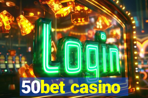 50bet casino