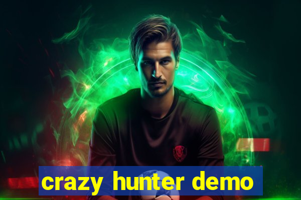 crazy hunter demo