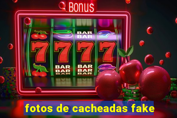 fotos de cacheadas fake