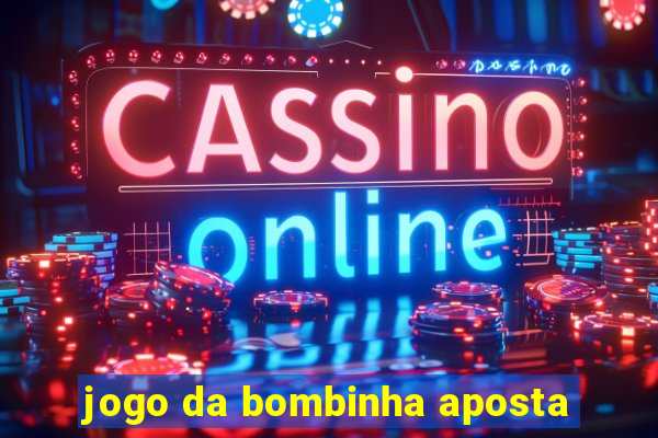 jogo da bombinha aposta