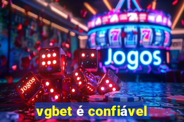 vgbet é confiável