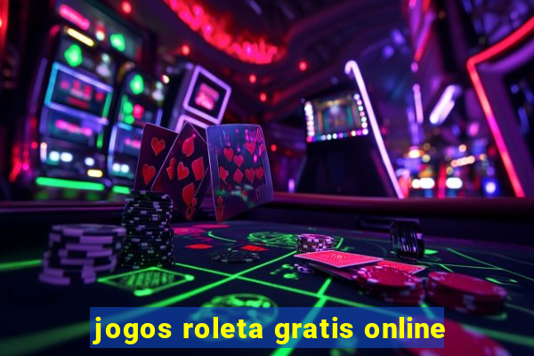 jogos roleta gratis online