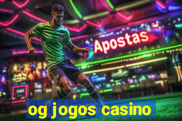 og jogos casino