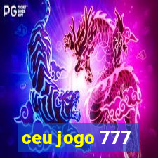 ceu jogo 777