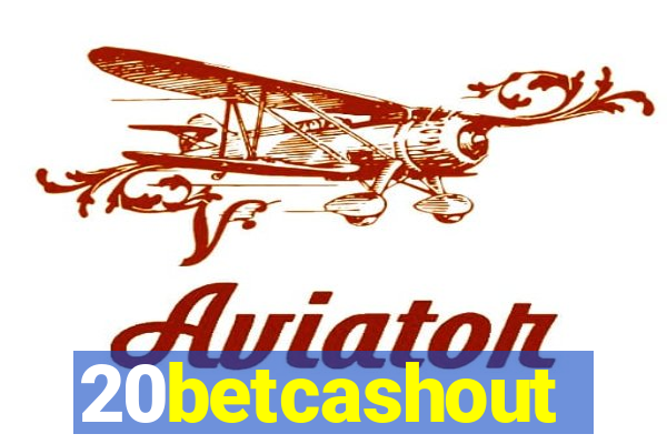 20betcashout