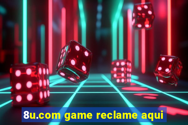 8u.com game reclame aqui