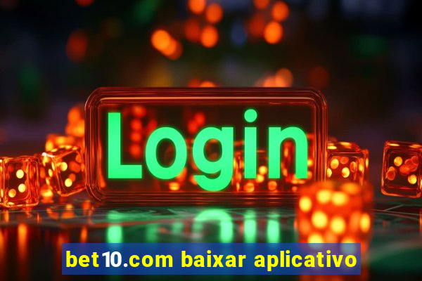 bet10.com baixar aplicativo