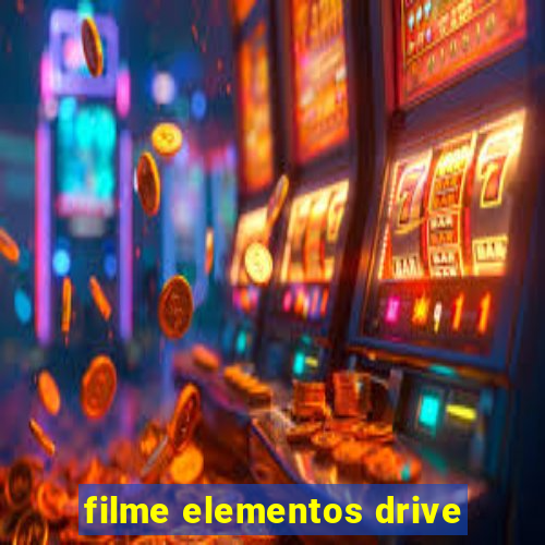 filme elementos drive