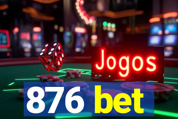 876 bet