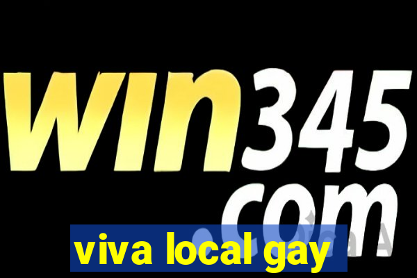 viva local gay