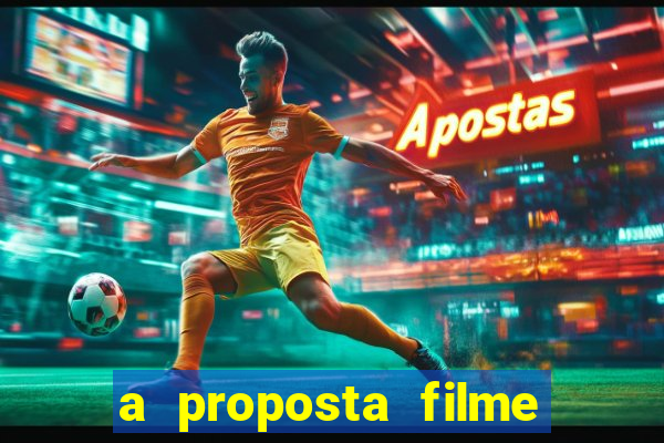 a proposta filme completo dublado topflix