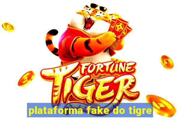 plataforma fake do tigre