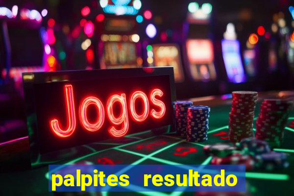 palpites resultado correto jogos de hoje