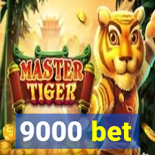 9000 bet