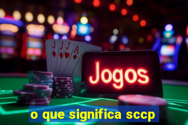 o que significa sccp