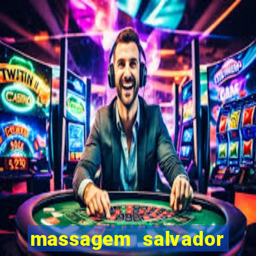 massagem salvador de bahia