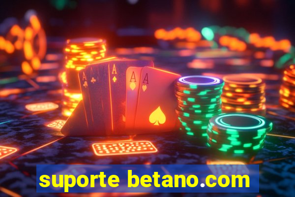 suporte betano.com