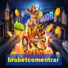 brabetcomentrar