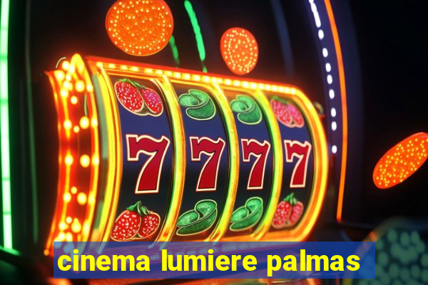 cinema lumiere palmas