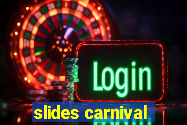 slides carnival