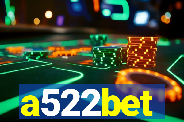 a522bet