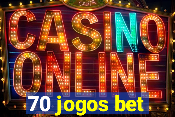 70 jogos bet