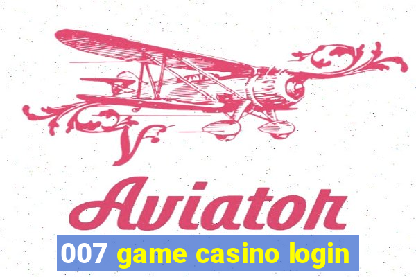 007 game casino login