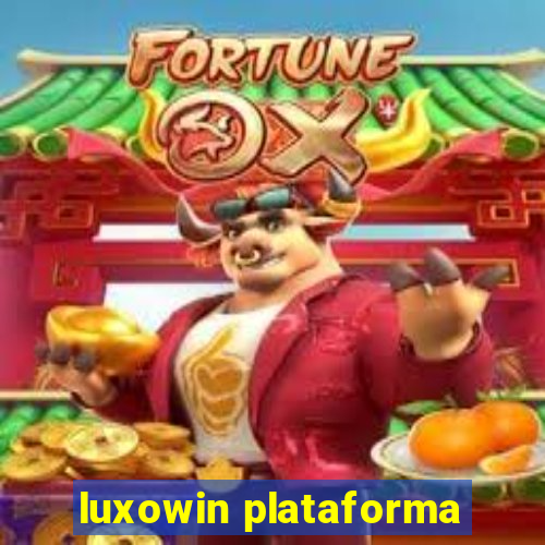 luxowin plataforma