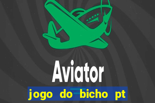 jogo do bicho pt sp 13h