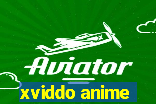 xviddo anime