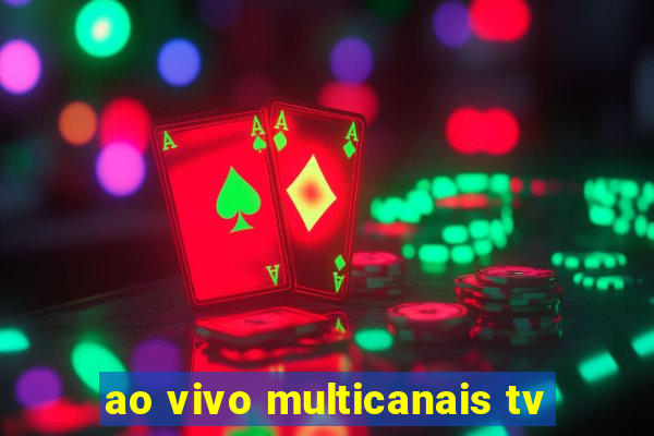 ao vivo multicanais tv