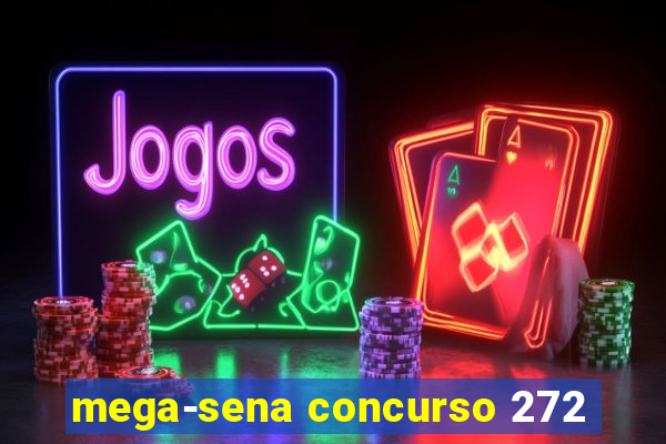 mega-sena concurso 272