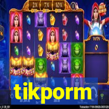 tikporm