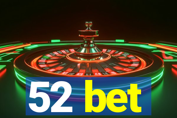 52 bet