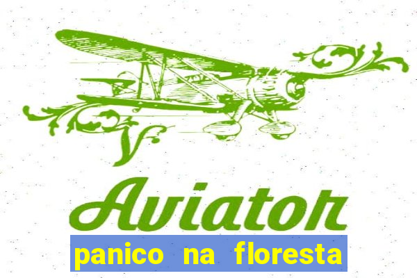 panico na floresta 4 filme completo dublado mega filmes