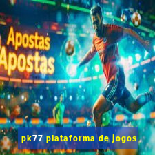 pk77 plataforma de jogos