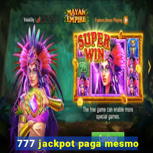 777 jackpot paga mesmo