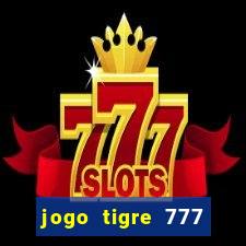 jogo tigre 777 como jogar