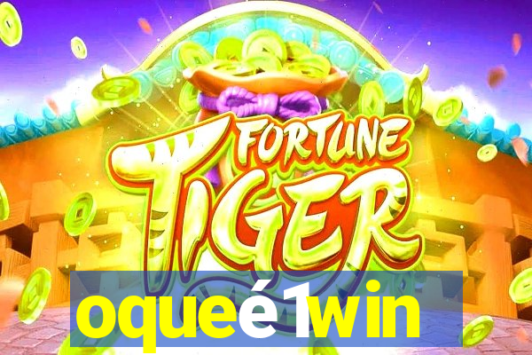 oqueé1win