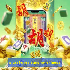 plataforma cassino chinesa