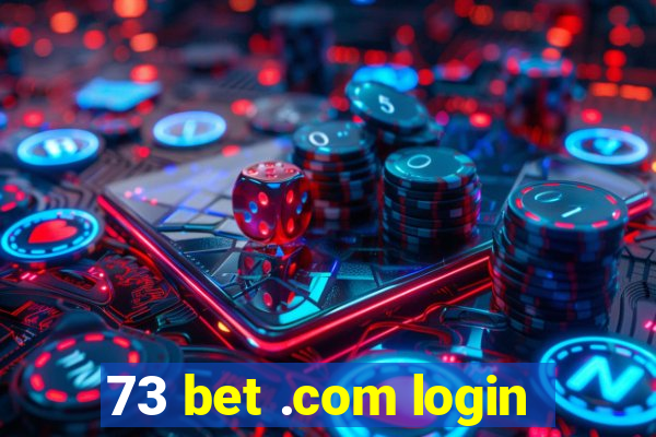 73 bet .com login