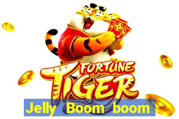 Jelly Boom boom jelly up