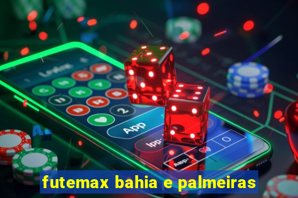 futemax bahia e palmeiras