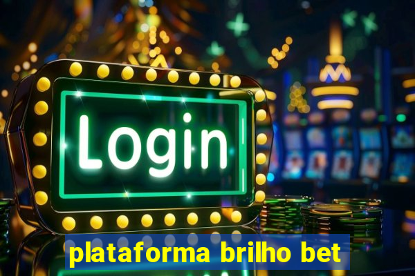 plataforma brilho bet