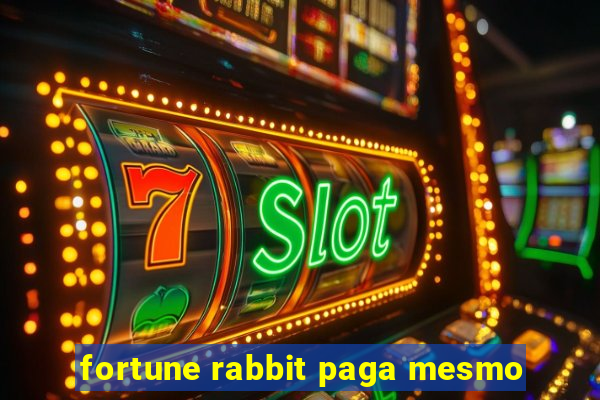 fortune rabbit paga mesmo