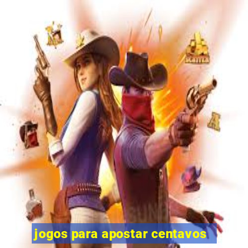 jogos para apostar centavos