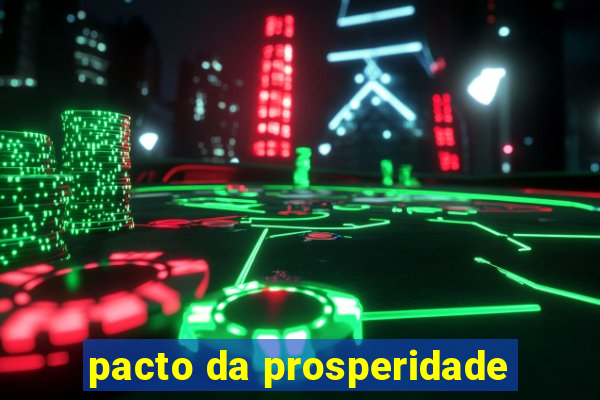 pacto da prosperidade