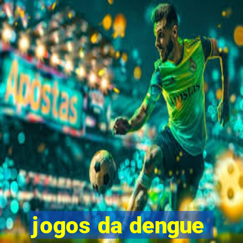 jogos da dengue